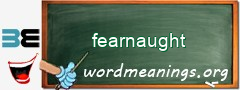 WordMeaning blackboard for fearnaught